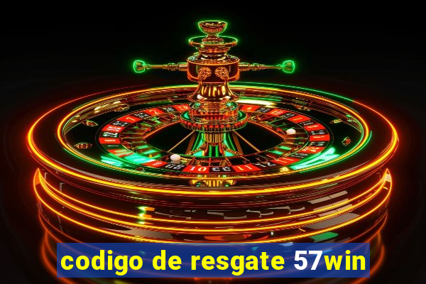codigo de resgate 57win